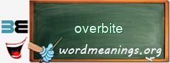WordMeaning blackboard for overbite